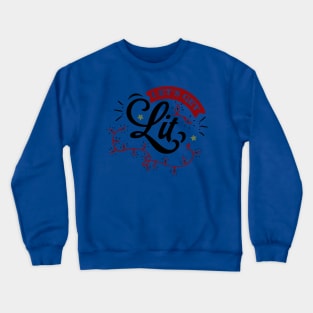 Let's get lit Crewneck Sweatshirt